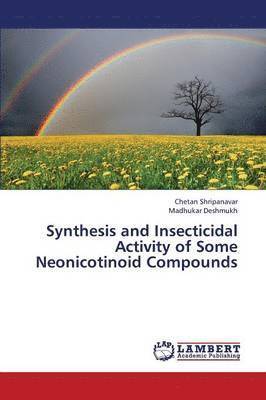 Synthesis and Insecticidal Activity of Some Neonicotinoid Compounds 1