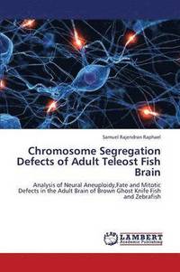 bokomslag Chromosome Segregation Defects of Adult Teleost Fish Brain