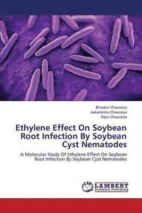 bokomslag Ethylene Effect on Soybean Root Infection by Soybean Cyst Nematodes