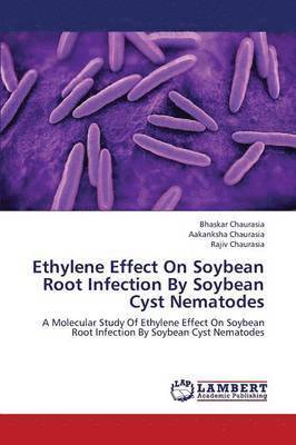 bokomslag Ethylene Effect on Soybean Root Infection by Soybean Cyst Nematodes