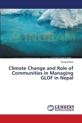 bokomslag Climate Change and Role of Communities in Managing GLOF in Nepal