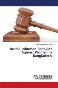 bokomslag Brutal, Inhuman Behavior Against Women in Bangladesh