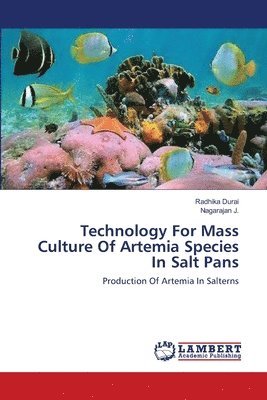 Technology For Mass Culture Of Artemia Species In Salt Pans 1