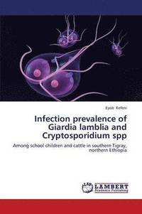 bokomslag Infection prevalence of Giardia lamblia and Cryptosporidium spp