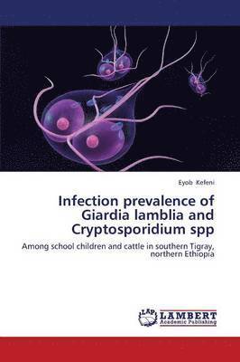 Infection prevalence of Giardia lamblia and Cryptosporidium spp 1