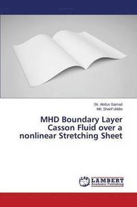 bokomslag MHD Boundary Layer Casson Fluid over a nonlinear Stretching Sheet