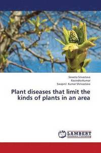 bokomslag Plant diseases that limit the kinds of plants in an area