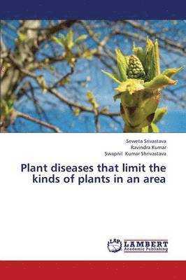 bokomslag Plant diseases that limit the kinds of plants in an area