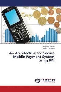 bokomslag An Architecture for Secure Mobile Payment System Using Pki