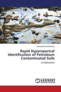 bokomslag Rapid Hyperspectral Identification of Petroleum Contaminated Soils