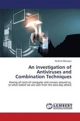 An investigation of Antiviruses and Combination Techniques 1