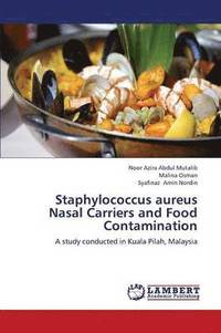 bokomslag Staphylococcus Aureus Nasal Carriers and Food Contamination