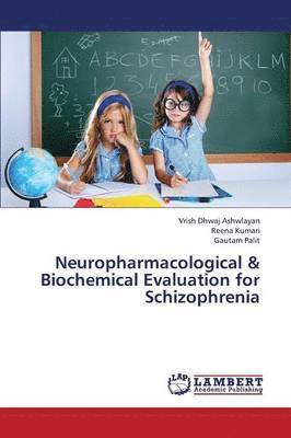Neuropharmacological & Biochemical Evaluation for Schizophrenia 1