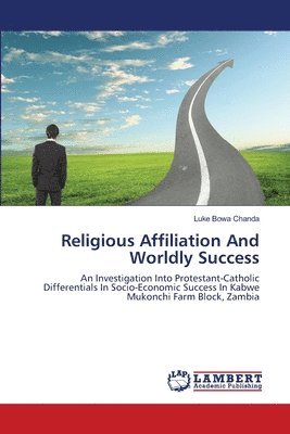 Religious Affiliation And Worldly Success 1