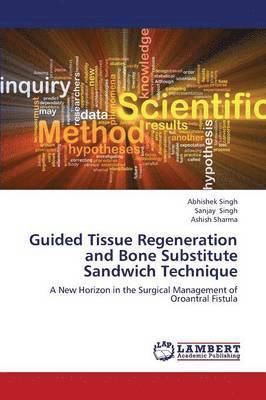 Guided Tissue Regeneration and Bone Substitute Sandwich Technique 1