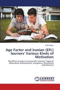 bokomslag Age Factor and Iranian (EFL) learners' Various Kinds of Motivation