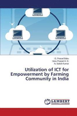 Utilization of ICT for Empowerment by Farming Community in India 1