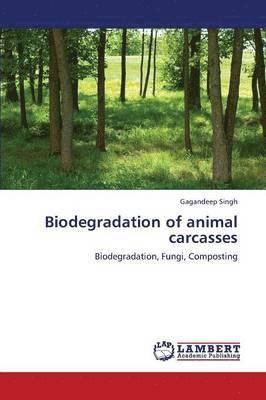 Biodegradation of Animal Carcasses 1