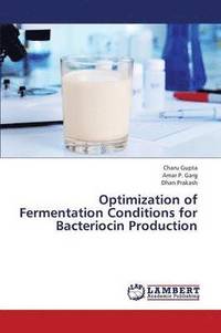bokomslag Optimization of Fermentation Conditions for Bacteriocin Production