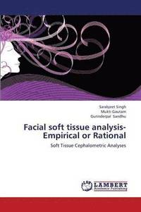 bokomslag Facial Soft Tissue Analysis- Empirical or Rational