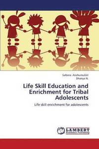 bokomslag Life Skill Education and Enrichment for Tribal Adolescents