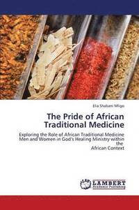 bokomslag The Pride of African Traditional Medicine