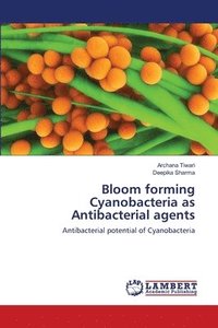 bokomslag Bloom forming Cyanobacteria as Antibacterial agents
