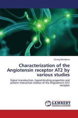 Characterization of the Angiotensin receptor AT2 by various studies 1