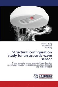 bokomslag Structural configuration study for an acoustic wave sensor