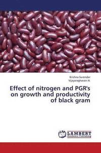 bokomslag Effect of nitrogen and PGR's on growth and productivity of black gram