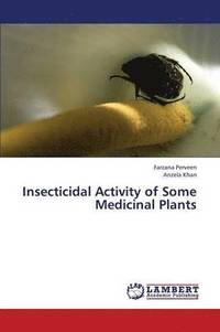 bokomslag Insecticidal Activity of Some Medicinal Plants