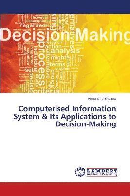 Computerised Information System & Its Applications to Decision-Making 1
