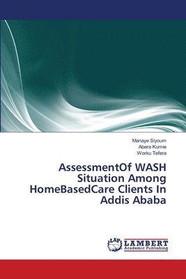 AssessmentOf WASH Situation Among HomeBasedCare Clients In Addis Ababa 1