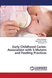 bokomslag Early Childhood Caries-Association with S.Mutans and Feeding Practices