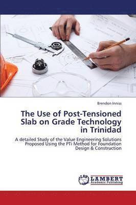 The Use of Post-Tensioned Slab on Grade Technology in Trinidad 1