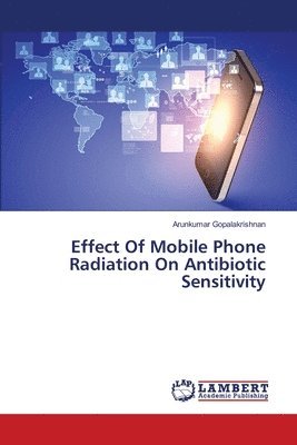 bokomslag Effect Of Mobile Phone Radiation On Antibiotic Sensitivity