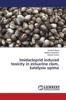 Imidacloprid induced toxicity in estuarine clam, katelysia opima 1