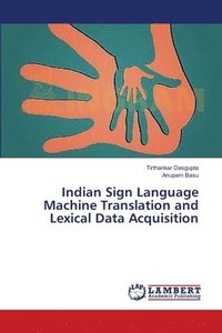 bokomslag Indian Sign Language Machine Translation and Lexical Data Acquisition