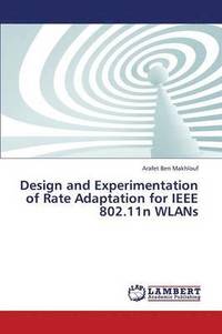 bokomslag Design and Experimentation of Rate Adaptation for IEEE 802.11n WLANs