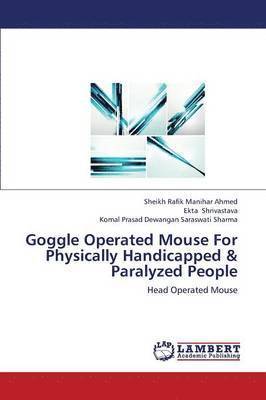 Goggle Operated Mouse for Physically Handicapped & Paralyzed People 1