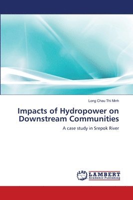 Impacts of Hydropower on Downstream Communities 1