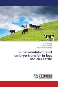 bokomslag Super-ovulation and embryo transfer in bos indicus cattle