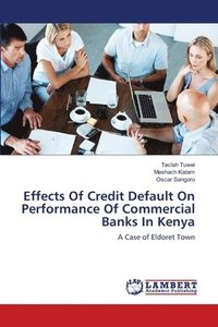 bokomslag Effects Of Credit Default On Performance Of Commercial Banks In Kenya
