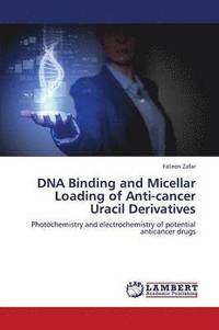 bokomslag DNA Binding and Micellar Loading of Anti-Cancer Uracil Derivatives