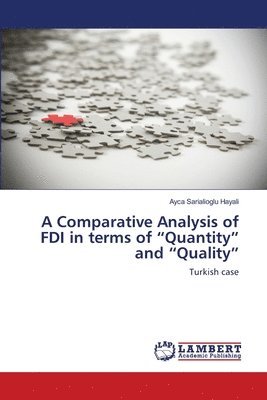 A Comparative Analysis of FDI in terms of &quot;Quantity&quot; and &quot;Quality&quot; 1