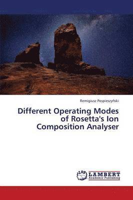 bokomslag Different Operating Modes of Rosetta's Ion Composition Analyser