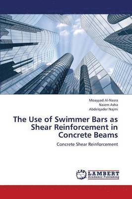 The Use of Swimmer Bars as Shear Reinforcement in Concrete Beams 1