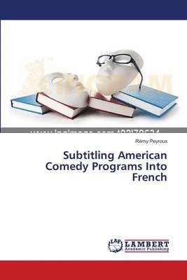 bokomslag Subtitling American Comedy Programs Into French