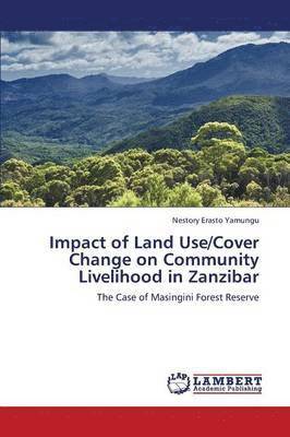 Impact of Land Use/Cover Change on Community Livelihood in Zanzibar 1