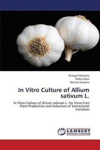 bokomslag In Vitro Culture of Allium Sativum L.